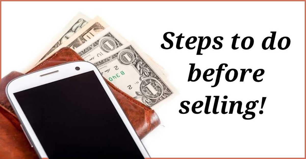 পুরনো ফোন এক্সচেঞ্জ করার আগে যে কাজগুলো অবশ্যই করবেন