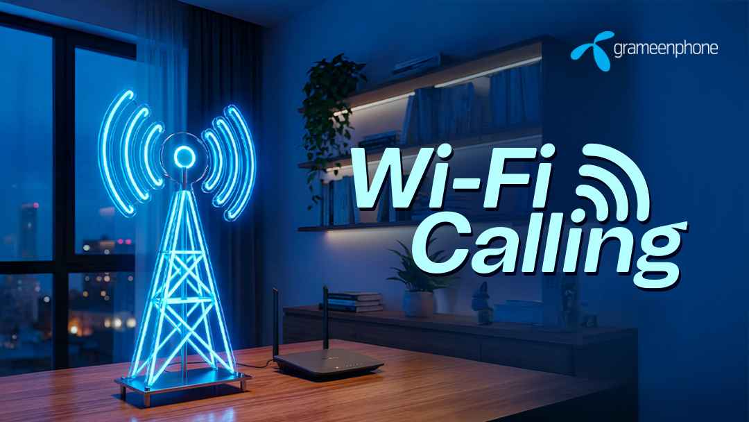 ওয়াইফাই কলিং সেবা চালু করলো গ্রামীণফোন